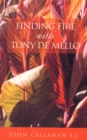 Image for Finding Fire With Tony De Mello