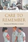 Image for Care to Remember : The Story of Nursing and Midwifery in Ireland