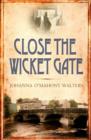 Image for Close the Wicket Gate