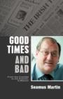 Image for Good Times and Bad : From the Coombe to the Kremlin - A Memoir