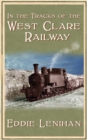 Image for In The Tracks Of West Clare Railway
