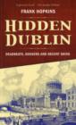 Image for Hidden Dublin : Deadbeats, Dossers and Decent Skins