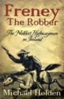 Image for Freney the Robber : The Noblest Highwayman in Ireland