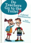 Image for Do Teachers Go To The Toilet?
