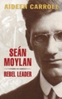 Image for Sean Moylan  : rebel leader