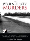 Image for The Phoenix Park Murders: Murder, Betrayal and Retribution.