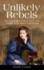 Image for Unlikely rebels: the Gifford girls and the fight for Irish freedom