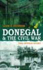 Image for Donegal &amp; the civil war: the untold story