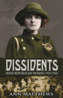 Image for Dissidents  : Irish Republican women, 1923-1941