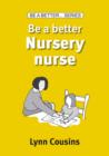 Image for Be a Better Nursery Nurse