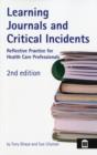 Image for Learning journals and critical incidents  : reflective practice for health care professionals