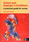 Image for Autism and Asperger&#39;s conditions  : a practical guide for nurses