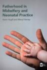 Image for Fatherhood in midwifery and neonatal practice