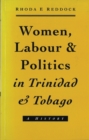 Image for Women, Labour and Politics in Trinidad and Tobago