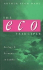 Image for The eco principle  : ecology and economics in smybiosis