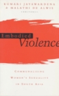 Image for Embodied Violence : Communalising Female Sexuality in South Asia