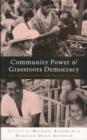 Image for Community power and grassroots democracy  : the transformation of social life