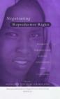 Image for Negotiating reproductive rights  : women&#39;s perspectives across countries and cultures