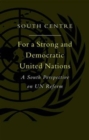 Image for For a strong and democratic United Nations  : a South perspective on UN reform