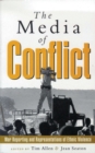 Image for The Media of Conflict : War Reporting and Representations of Ethnic Violence