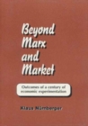 Image for Beyond Marx and Market : Outcomes of a Century of Economic Experimentation