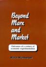 Image for Beyond Marx and market  : outcomes of a century of economic experimentation