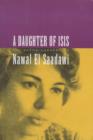 Image for A daughter of Isis  : the autobiography of Nawal El Saadawi