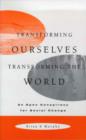 Image for Transforming Ourselves, Transforming the World