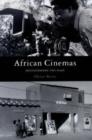 Image for African cinemas  : decolonising the gaze