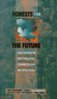 Image for Forests for the future  : local strategies to prevent deforestation, economic blunders and injustice