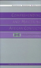 Image for Comprehending and mastering African conflicts  : the search for sustainable peace and good governance