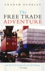 Image for The free trade adventure  : the WTO, the Uruguay Round and globalism