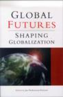 Image for Global futures  : shaping globalization