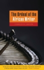Image for The ordeal of the African writer