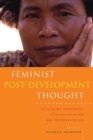 Image for Feminist post-development thought  : rethinking modernity, postcolonialism &amp; representation
