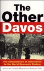 Image for The other Davos  : the globalization of resistance to the world economic system