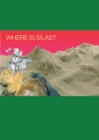Image for Where is Silas?