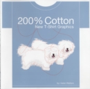 Image for 200% Cotton: New T-Shirt Graphics