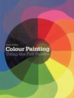 Image for Colour painting  : using the full palette