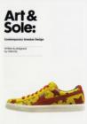Image for Art &amp; sole  : contemporary sneaker art &amp; design