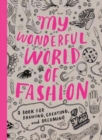 Image for My wonderful world of fashion  : a book for drawing, creating and dreaming