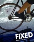 Image for Fixed  : global fixed-gear bike culture