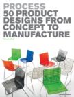 Image for Process  : 50 product designs from concept to manufacture