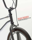 Image for Rad rides  : the best BMX bikes of all time