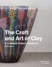 Image for The craft and art of clay  : a complete potter&#39;s handbook