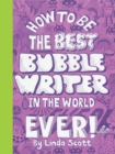 Image for How to be the best bubblewriter in the world ever