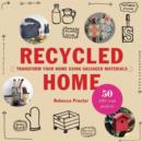 Image for Recycled home  : transform your home using salvaged materials