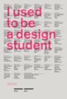 Image for I Used to Be a Design Student