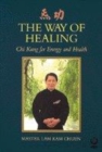 Image for The way of healing  : chi kung for energy and health