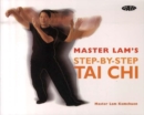 Image for Master Lam&#39;s Step-by-Step Tai Chi